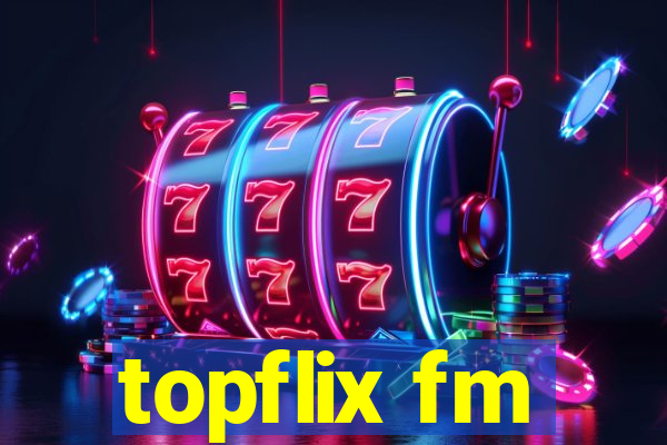 topflix fm